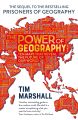 The Power of Geography: Ten Maps That Reveal the Future of Our World by Tim Marshall (Paperback). 