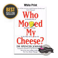 Who Moved My Cheese By Johnson Spencer. 