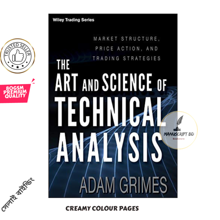 The%20Art%20and%20Science%20of%20Technical%20Analysis:%20Market%20Structure,%20Price%20Action,%20and%20Trading%20Strategies%20by%20Adam%20Grimes%20-%20Image%202