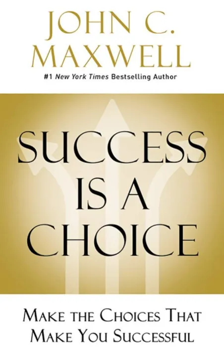 Success%20Is%20a%20Choice:%20Make%20the%20Choices%20that%20Make%20You%20Successful%20by%20John%20C.%20Maxwell%20(Paperback-premium)%20-%20Image%202