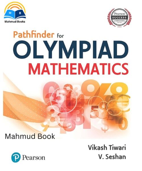 Pathfinder for Olympiad Mathematics by Vikash Tiwari & V. Seshan