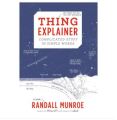 Thing Explainer: Complicated Stuff in Simple Words By Randall Munroe. 