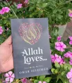 Allah Loves Book by Omar Suleiman. 