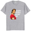 Baby Dont Hurt Me T Shirt 2023 Meme Trend Gym Lovers T-shirt 100% Cotton Unisex Casual O-neck Tee Tops EU Size.
