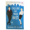 Falling for Your Boss  (  Love Clichés #2  )   (  Book by Emma St. Clair  )   (  Premium Paper and Matte Cover  ). 