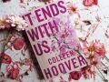 It Ends with Us by Colleen Hoover  ( Premium Paper and Matte Covers ). 