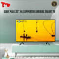 Sony Plus 32'' 4K Supported Android Smart Wi-Fi HD Led TV RAM 2 GB ROM 16 GB Android Version Built-In. 