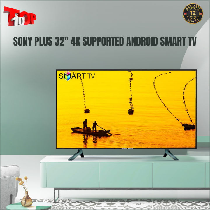 Sony Plus 32'' 4K Supported Android Smart Wi-Fi HD Led TV RAM 2 GB ROM 16 GB Android Version Built-In