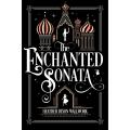 The Enchanted Sonata by Heather Dixon Wallwork  ( Premium Paper and Matte Covers ). 