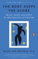 The Body Keeps the Score: Brain, Mind, and Body in the Healing of Trauma. 