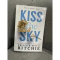 Kiss the Sky (Calloway Sisters #1) By Krista Ritchie & Becca Ritchie (Premium Paper and Matte Covers). 