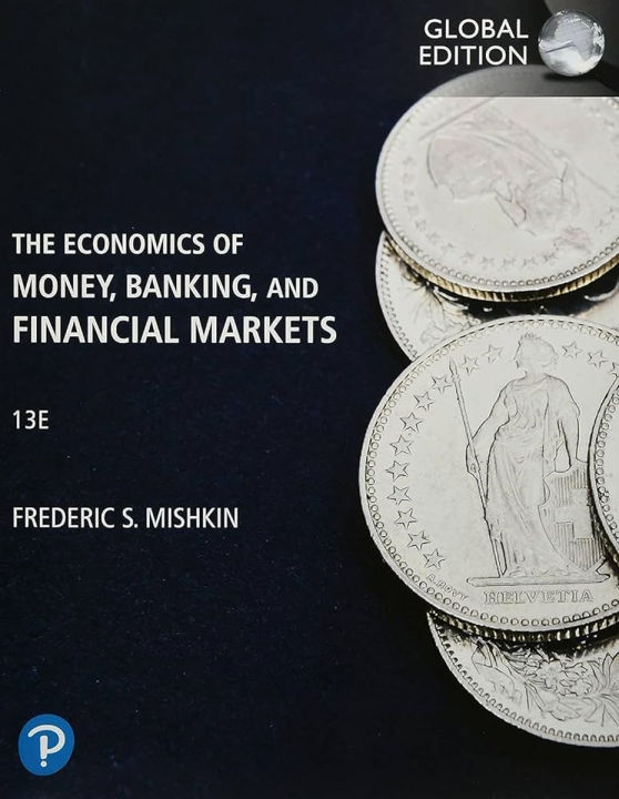 The Economics of Money, Banking and Financial Markets - 13th Edition ...