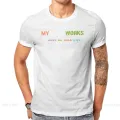 Software Developer IT Programmer Geek TShirt for Men My Code Works I Have No Idea Why T Shirt Gifts OutdoorWear Big Size. 