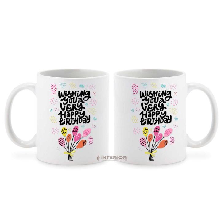 Wishing You Very Happy Birthday Printed Ceramic Coffee Mug White - Mug Gift For Friend, Brother, Sister, And Partner INTE-9171