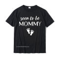 Funny Pregnancy Gifts For Women New Mom Soon To Be Mommy T-Shirt New Coming Men Top T-Shirts Printed Tops Shirt Cotton Casual.