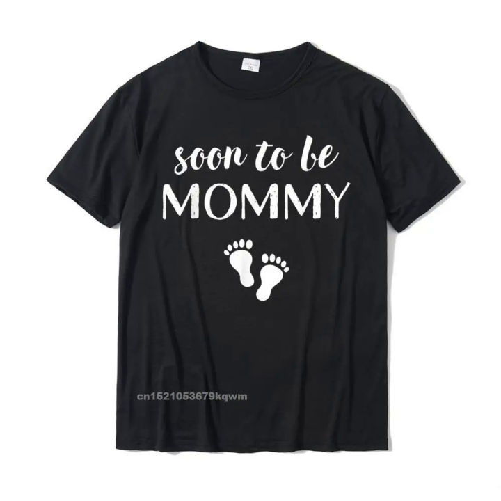 Funny Pregnancy Gifts For Women New Mom Soon To Be Mommy T-Shirt New Coming Men Top T-Shirts Printed Tops Shirt Cotton Casual
