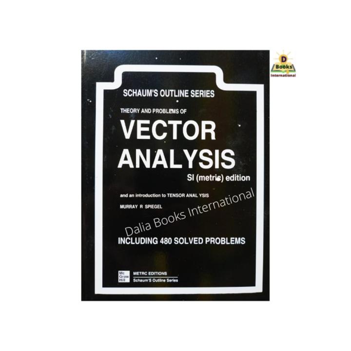 Vector Analysis and An Introduction to Tensor Analysis by Murray R Spiegel