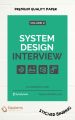 System Design Interview An Insider's Guide – (Volume 2) by Alex Xu (Paperback). 