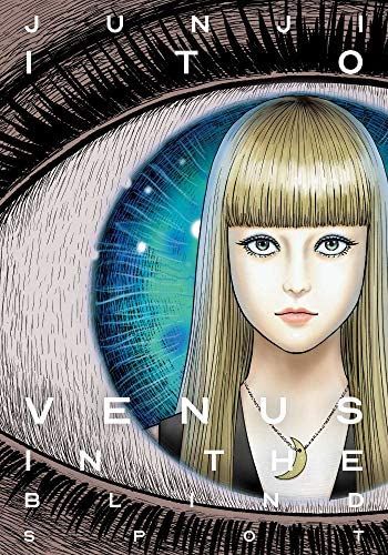 Venus%20in%20the%20Blind%20Spot%20(Junji%20Ito)%20Hardcover%20%20August%2018,%202020%20-%20Image%202