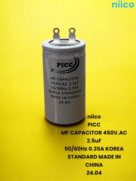 Niico Ceiling Fan Capacitor Model niico=PICC- 2.5uf =450 V.AC (Made In China)  Capacitor=2.5 UF ( 1 Year Warranty)