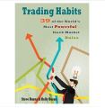 Trading Habits: 39 of the World's Most Powerful Stock Market Rules by Steve Burns. 