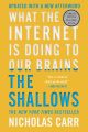 The Shallows: What the Internet Is Doing to Our Brains by Nicholas Carr (Premium-Paperback). 