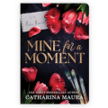 Mine for a Moment ( Book by Catharina Maura ) ( Premium Paper and Matte Cover ). 