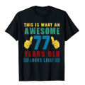77th Birthday Funny 77 Years Old Looks Like Gifts For Lover T-Shirt Printing Tops Shirt New Design Cotton Men's Top T-Shirts.
