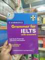 Cambridge Grammar for IELTS With Answers by Diana Hopkins and Pauline Cullen. 