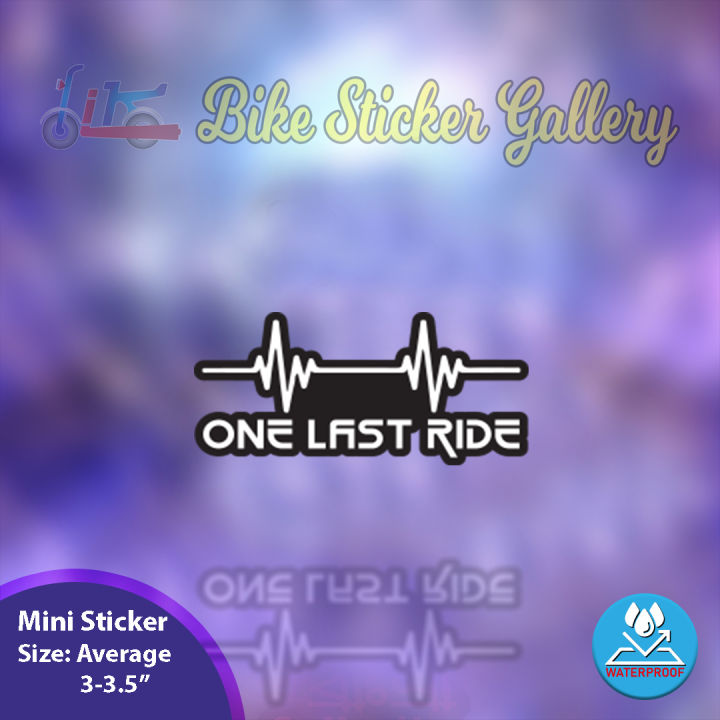 Sticker Say Your Last Ride Bike Sticker - (Beat) One Last Ride ( Waterproof & Premium quality ...