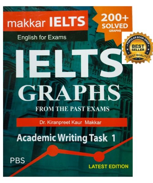 Makkar IELTS Academic Writing Task 1 By Dr. Kiranpreet Kaur Makkar