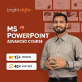 MS PowerPoint Advanced Course - Bright Skills. 