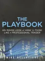 The Playbook: An Inside Look at How to Think Like a Professional Trader by Mike Bellafiore. 