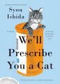 We'll Prescribe You a Cat by Syou Ishida (Author), E. Madison Shimoda (Translator). 