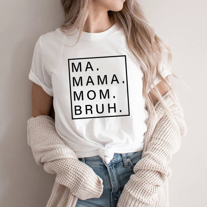 Ma Mama mom bruh T shirt funny mom T-shirt Mama Shirt women short sleeve tshirts Mother's Day gift mom life tops female tee