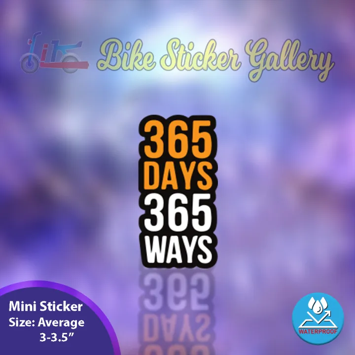 Bike Sticker - 365 Days 365 Ways ( Waterproof & Premium quality)/ Bike ...