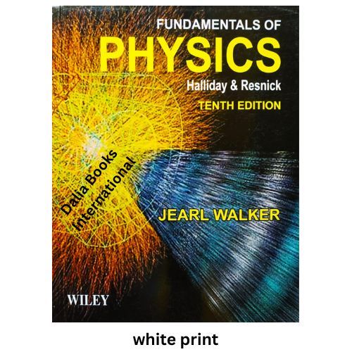 Fundamentals of Physics by Halliday, Resnick and Walker (White Print)