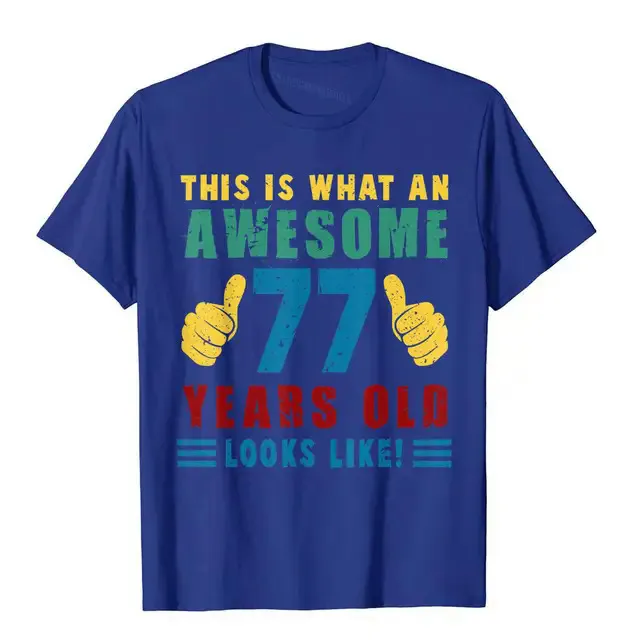 77th%20Birthday%20Funny%2077%20Years%20Old%20Looks%20Like%20Gifts%20For%20Lover%20T-Shirt%20Printing%20Tops%20Shirt%20New%20Design%20Cotton%20Men's%20Top%20T-Shirts%20-%20Image%206