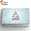 I'm not special I'm just a limited edition Laptop Sticker. 