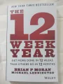 The 12 Week Year by Brian P. Moran and Michael Lennington - Premium - Paperback. 