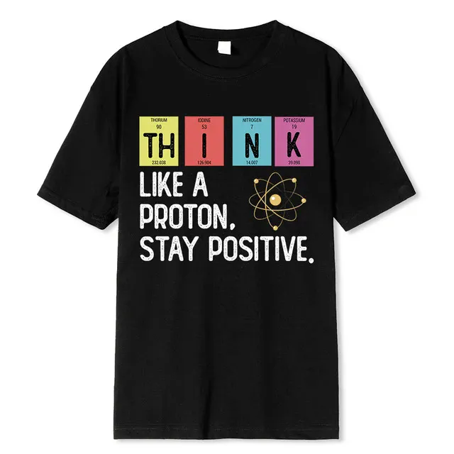 Think%20Like%20A%20Proton%20Stay%20Positive%20Funny%20Science%20T%20Shirt%20Cotton%20Tops%20T%20Shirt%20Design%20High%20Quality%20Printing%20T%20Shirt%20Oversized%20Tees%20-%20Image%207