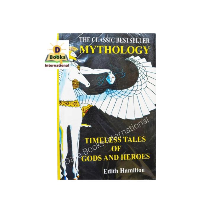 Mythology : Timeless Tales of Gods and Heroes by Edith Hamilton
