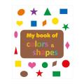 My Book Of Colors And Shapes. 