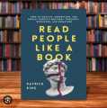 Read People Like a Book: How to Analyze, Understand, and Predict People’s Emotions, Thoughts, Intentions, and Behaviors (How to be More Likable and Charismatic) Paperback. 