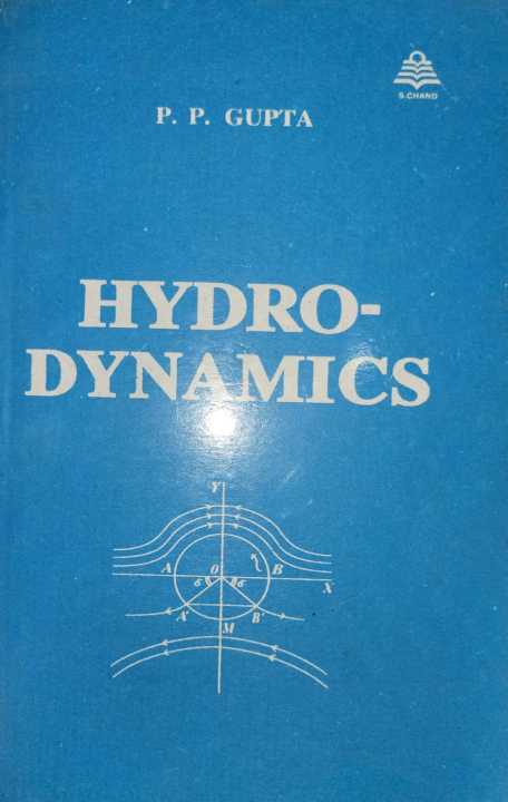 Hydrodynamics: (Complete Theory and Two Hundred Examples Solved in Detail) By P. P. Gupta