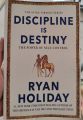 Discipline Is Destiny: The Power of Self-Control (The Stoic Virtues Series) by Ryan Holiday. 