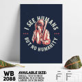 Humanity - Motivational Wall Canvas Art For Wall Decoration Canvas Painting For Wall - WB2088 - Handy Commodity - Minimalistic Sophistication. 