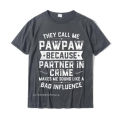 Mens Fathers Day They Call Me Pawpaw Because Partner In Crime T-Shirt Cotton Men Tshirts Normal T Shirt Funky Funny.