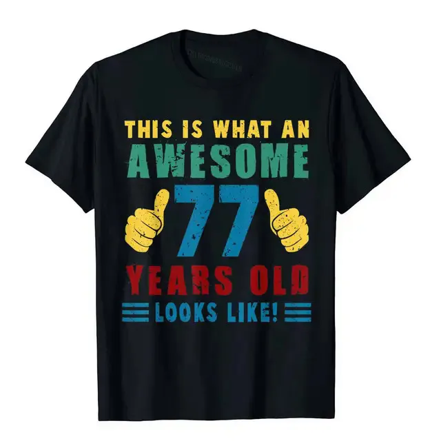 77th%20Birthday%20Funny%2077%20Years%20Old%20Looks%20Like%20Gifts%20For%20Lover%20T-Shirt%20Printing%20Tops%20Shirt%20New%20Design%20Cotton%20Men's%20Top%20T-Shirts%20-%20Image%208