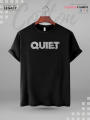 Great Quality Mens Tshirt In Lowest Price QUIET Printed. 